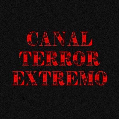 Canal Terror  Extremo