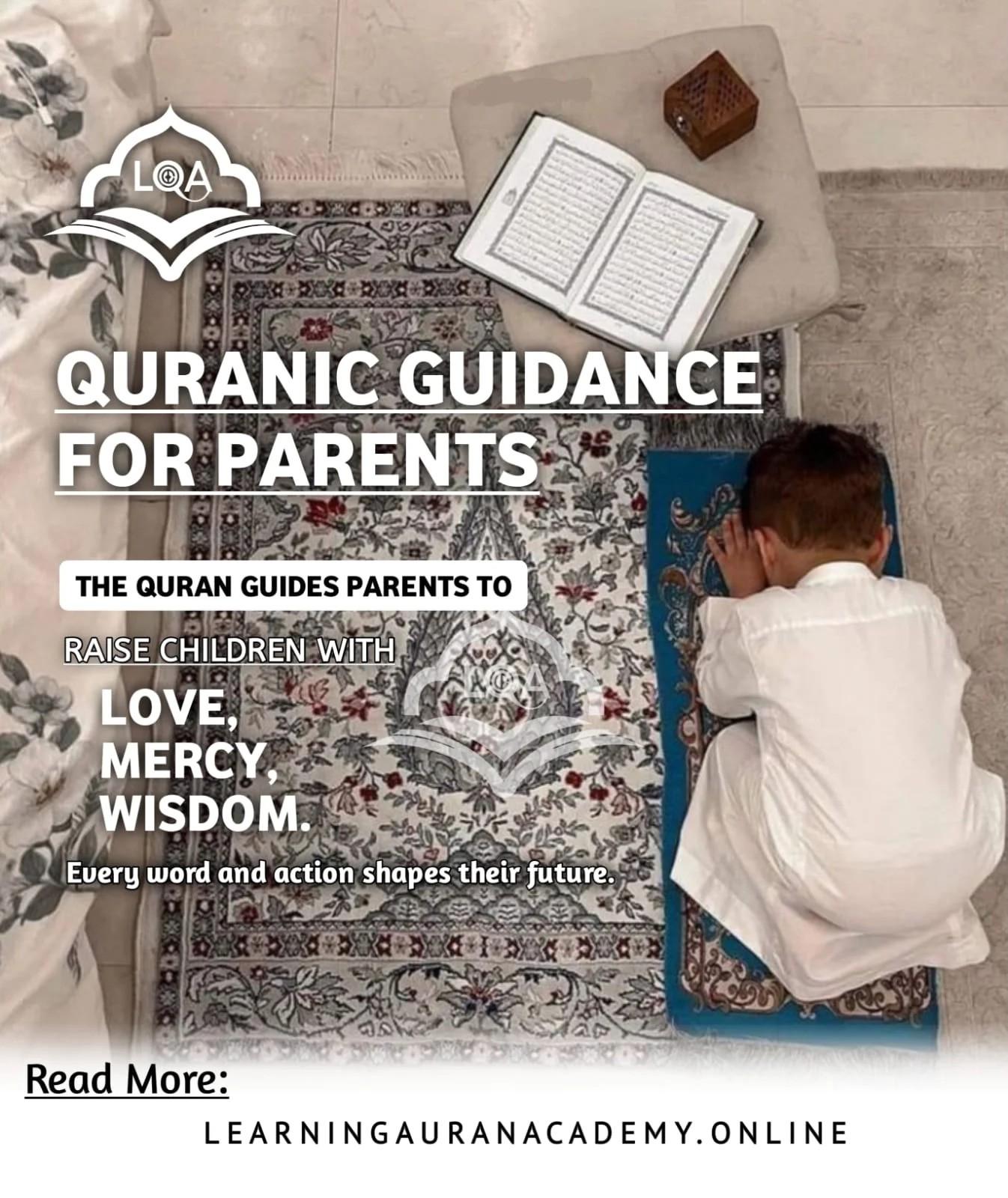 Life Changing Quranic Guidance for Parents