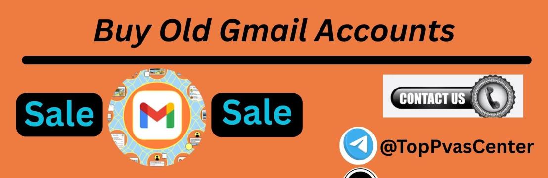 Buy Old  Gmail Accounts